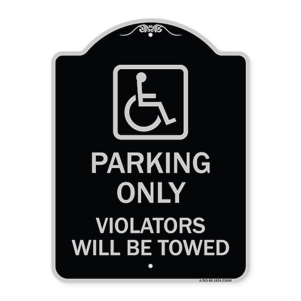 Signmission Parking Violators Will Towed Handicapped Heavy-Gauge Aluminum Sign, 24" x 18", BS-1824-23404 A-DES-BS-1824-23404 - main